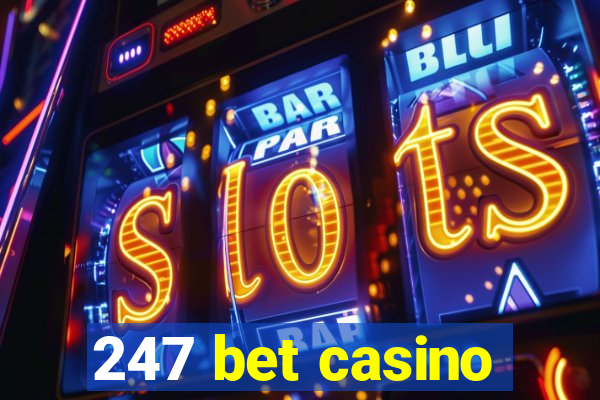 247 bet casino